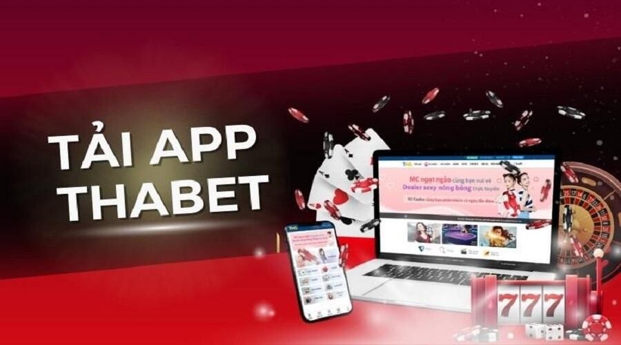 Tải app Thabet mang đến những lợi ích tuyệt vời cho người chơi